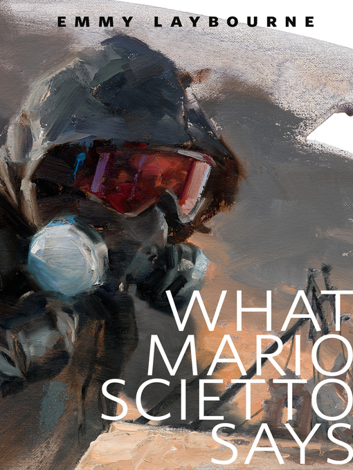 Title details for What Mario Scietto Says by Emmy Laybourne - Available